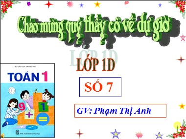 Bài giảng Toán Lớp 1 - Số 7 - Phạm Thị Anh