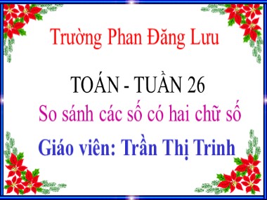 Bài giảng Toán Lớp 1 - So sánh các số có hai chữ số - Trần Thị Trinh