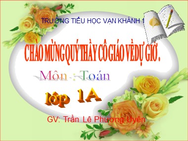 Bài giảng Toán Lớp 1 - Tiết 34: Luyện tập chung - Trần Lê Phương Uyên