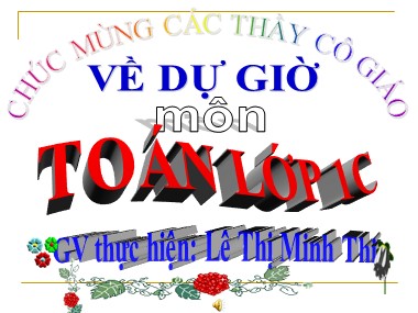 Bài giảng Toán Lớp 1 - Trừ các số tròn chục - Lê Thị Minh Thi