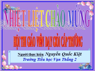 Bài giảng Âm nhạc Lớp 1 - Bài 4: Học bài hát Lí cây xanh - Nguyễn Quốc Kiệt