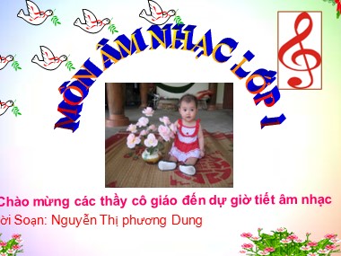 Bài giảng Âm nhạc Lớp 1 - Bài 9: Học bài hát Quả - Nguyễn Thị Phương Dung