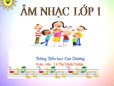 Bài giảng Âm nhạc Lớp 1 - Tiết 8: Học bài hát Lí cây xanh - Lê Thị Minh Nghĩa