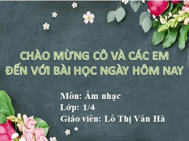 Bài giảng Âm nhạc Lớp 1 - Tiết 8: Học bài hát Lí cây xanh - Lô Thị Vân Hà