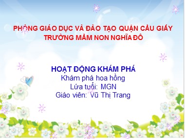 Bài giảng Mầm non Lớp Lá - Khám phá hoa hồng - Vũ Thị Trang
