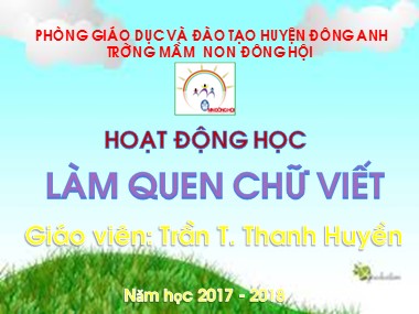 Bài giảng Mầm non Lớp Lá - Làm quen chữ A - Trần Thị Thanh Huyền