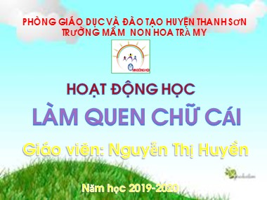 Bài giảng Mầm non Lớp Lá - Làm quen chữ cái A - Nguyễn Thị Huyền