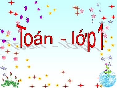 Bài giảng Toán Lớp 1 - Bài: Các số có hai chữ số (Bản đẹp kiến thức)