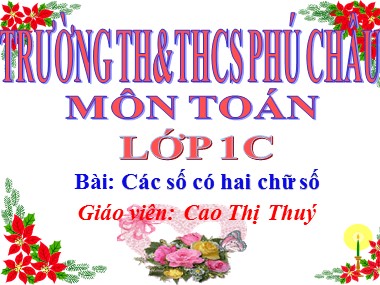 Bài giảng Toán Lớp 1 - Bài: Các số có hai chữ số - Cao Thị Thuý