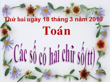 Bài giảng Toán Lớp 1 - Bài: Các số có hai chữ số (Tiếp theo) (Bản đẹp chuẩn kiến thức)