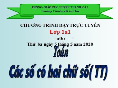 Bài giảng Toán Lớp 1 - Bài: Các số có hai chữ số (Tiếp theo) - Trường Tiểu học Kim Thư