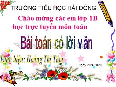 Bài giảng Toán Lớp 1 - Bài toán có lời văn - Hoàng Thị Tám