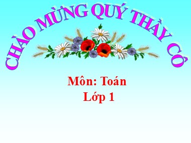 Bài giảng Toán Lớp 1 - Bảng các số từ 1 đến 100 (Bản đẹp)