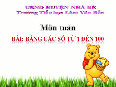 Bài giảng Toán Lớp 1 - Bảng các số từ 1 đến 100 - Trường Tiểu học Lâm Văn Bền