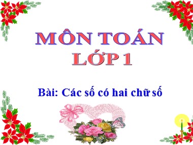 Bài giảng Toán Lớp 1 - Các số có hai chữ số (Bản đẹp)