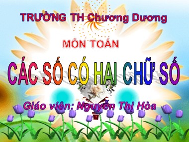 Bài giảng Toán Lớp 1 - Các số có hai chữ số - Nguyễn Thị Hòa