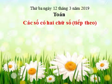 Bài giảng Toán Lớp 1 - Các số có hai chữ số (Tiếp theo) (Bản đẹp)