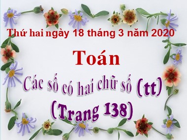 Bài giảng Toán Lớp 1 - Các số có hai chữ số (Tiếp theo) - Năm học 2019-2020