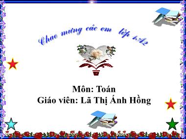 Bài giảng Toán Lớp 1 - Cộng các số tròn chục - Lã Thị Ánh Hồng