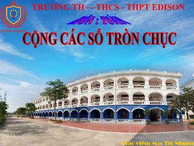 Bài giảng Toán Lớp 1 - Cộng các số tròn chục - Mạc Thị Nhung