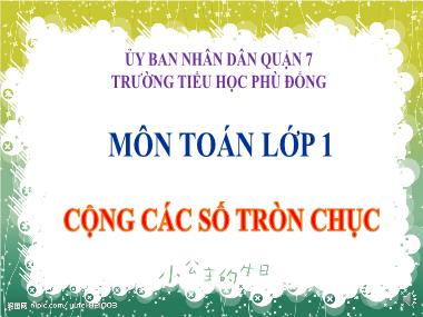 Bài giảng Toán Lớp 1 - Cộng các số tròn chục - Trường Tiểu học Phù Đổng