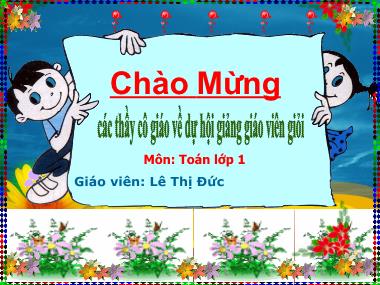 Bài giảng Toán Lớp 1 - Giải toán có lời văn - Lê Thị Đức