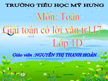 Bài giảng Toán Lớp 1 - Giải toán có lời văn - Nguyễn Thị Thanh Hoàn