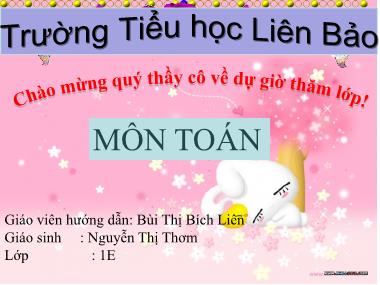 Bài giảng Toán Lớp 1 - Giải toán có lời văn (Tiếp theo) - Bùi Thị Bích Liên