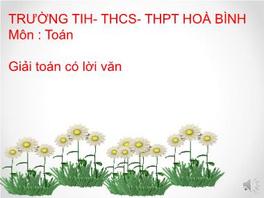 Bài giảng Toán Lớp 1 - Giải toán có lời văn - Trường TH, THCS và THPT Hoà Bình