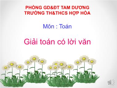 Bài giảng Toán Lớp 1 - Giải toán có lời văn - Trường TH và THCS Hợp Hòa