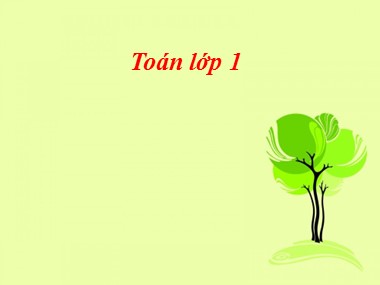 Bài giảng Toán Lớp 1 - Lớn hơn. Dấu >