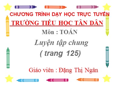 Bài giảng Toán Lớp 1 - Luyện tập chung (Trang 125) - Đặng Thị Ngân