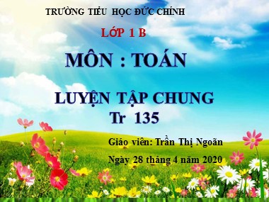 Bài giảng Toán Lớp 1 - Luyện tập chung (Trang 135) - Trần Thị Ngoãn