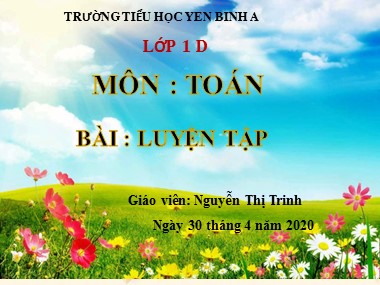Bài giảng Toán Lớp 1 - Luyện tập (Trang 132) - Nguyễn Thị Trinh