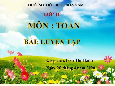 Bài giảng Toán Lớp 1 - Luyện tập (Trang 132) - Trần Thị Hạnh