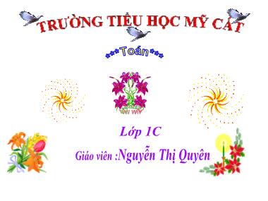 Bài giảng Toán Lớp 1 - Phép trừ trong phạm vi 100 (Trừ không nhớ) - Nguyễn Thị Quyên