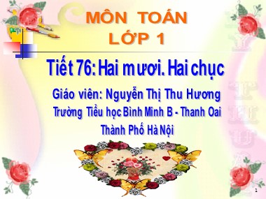 Bài giảng Toán Lớp 1 - Tiết 76: Hai mươi. Hai chục - Nguyễn Thị Thu Hương