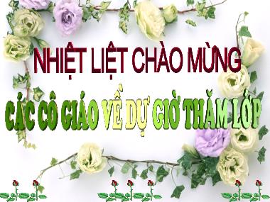 Bài giảng Mầm non Lớp Chồi - Làm quen với Toán - Chủ điểm: Gia đình - Đề tài: Số 3 (Tiết 1) - Nguyễn Thị Nga