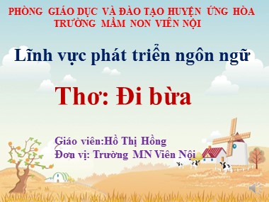 Bài giảng Mầm non Lớp Chồi - Phát triển ngôn ngữ - Thơ: Đi bừa - Hồ Thị Hồng