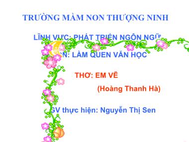 Bài giảng Mầm non Lớp Chồi - Phát triển ngôn ngữ - Thơ: Em vẽ - Nguyễn Thị Sen