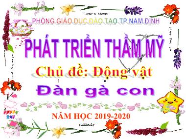 Bài giảng Mầm non Lớp Chồi - Phát triển thẩm mỹ - Chủ đề: Động vật - Đàn gà con