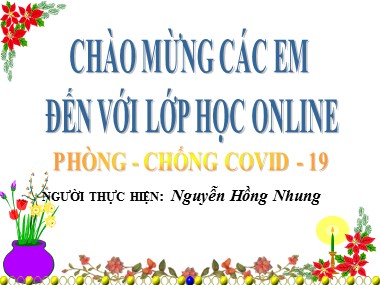 Bài giảng Mầm non Lớp Chồi - Phòng, chống Covid-19 - Nguyễn Hồng Nhung