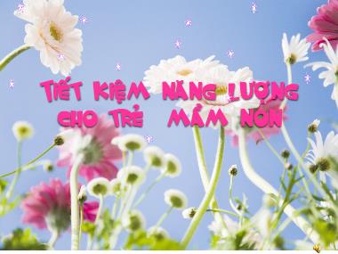 Bài giảng Mầm non Lớp Chồi - Sự kỳ diệu của nước