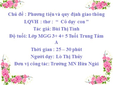 Bài giảng Mầm non Lớp Lá - Chủ đề: Phương tiện và quy định giao thông - Thơ: Cô dạy con - Lò Thị Thủy