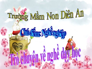 Bài giảng Mầm non Lớp Lá - Chủ điểm: Nghề nghiệp - Trò chuyện về nghề dạy học - Trường Mầm non Diên An