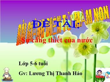 Bài giảng Mầm non Lớp Lá - Khám phá khoa học - Sự cần thiết của nước - Lương Thị Thanh Hảo