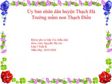 Bài giảng Mầm non Lớp Lá - Khám phá xã hội - Các kiểu nhà - Trường Mầm non Thạch Điền