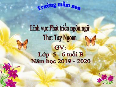 Bài giảng Mầm non Lớp Lá - Lĩnh vực: Phát triển ngôn ngữ - Thơ: Tay ngoan