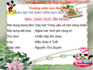 Bài giảng Mầm non Lớp Lá - Môn: Giáo dục âm nhạc - Dạy hát Cháu yêu cô chú công nhân - Nguyễn Thu Duyên