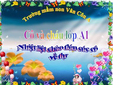 Bài giảng Mầm non Lớp Lá - Môn: Làm quen với chữ viết - Đề tài: Làm quen chữ cái l, n, m - Trần Thị Hải